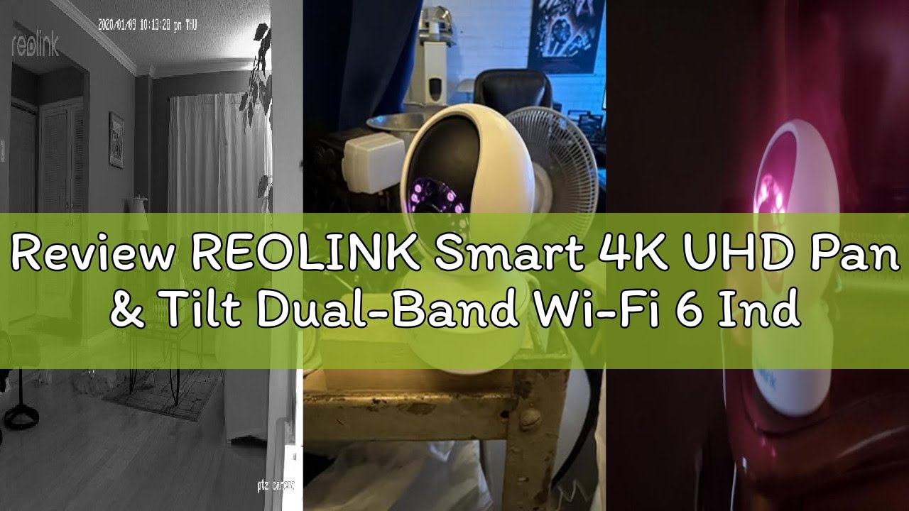 Review REOLINK Smart 4K UHD Pan & Tilt Dual-Band Wi-Fi 6 Indoor Security Camera with 3X Optical Zoom