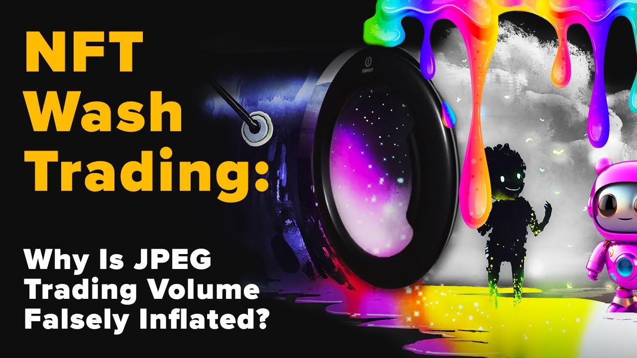 NFT Wash Trading: Why Is JPEG Trading Volume Falsely Inflated?
