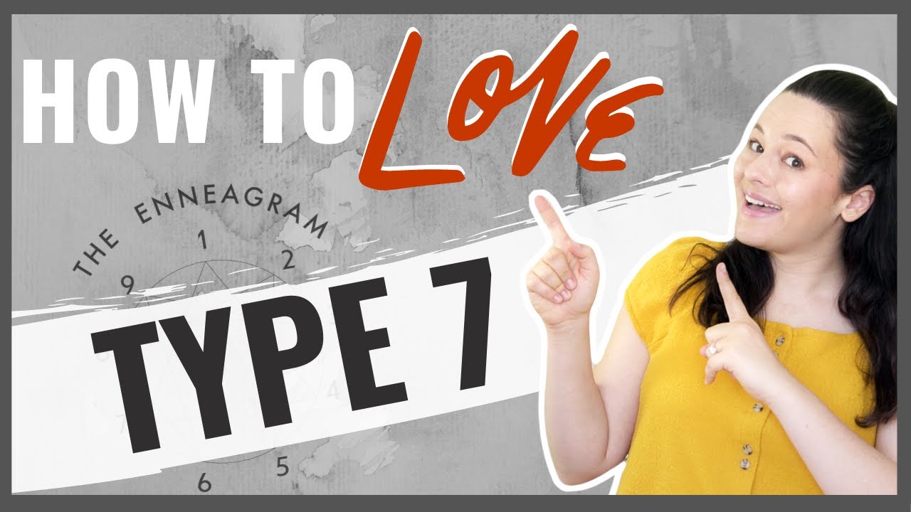 Top 10 Ways to Love an Enneagram Type Seven