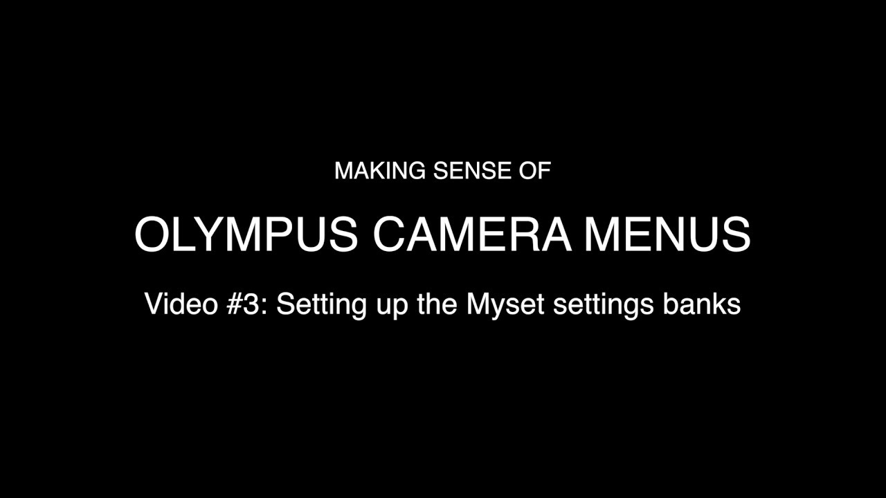 How To Use Myset Presets In Olympus Cameras