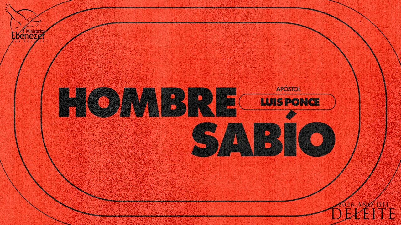 HOMBRE SABÍO - APÓSTOL LYUIS PONCE - DOMINGO, 22 DE FEBRERO DEL 2026 - PM