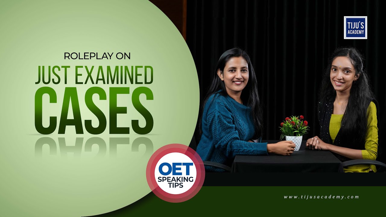 OET Speaking  | Roleplay on Just Examined Cases | Tiju's Academy