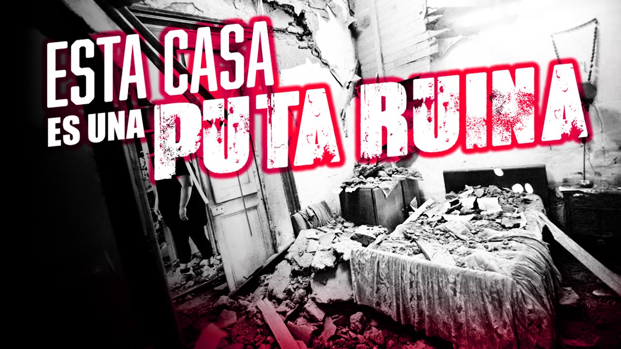 ESTA CASA ES UNA PUTA RUINA