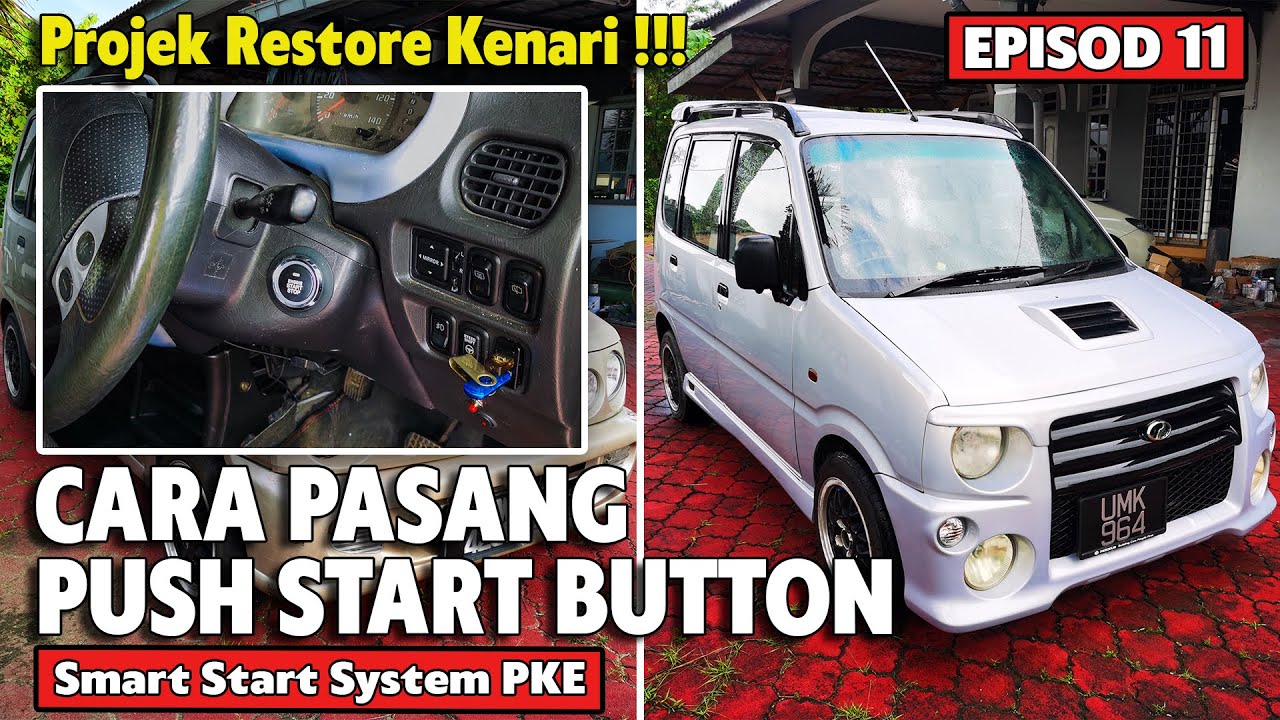 EP11 PROJEK RESTORE KENARI | PASANG PUSH START BUTTON PKE SALIN ENJIN DAIHATSU MOVE L9 RS 660 TURBO