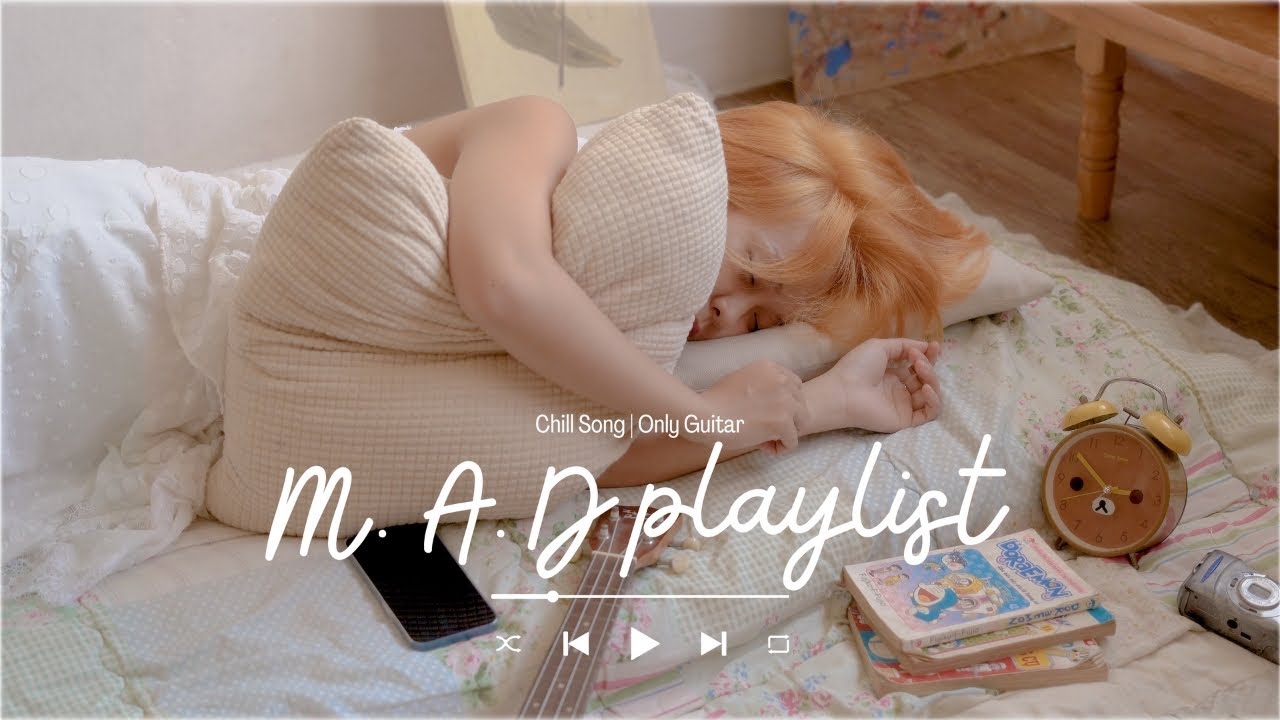 [ M.A.D PLAYLIST ] Tổng hợp Live Session Chill Song - Only Guitar