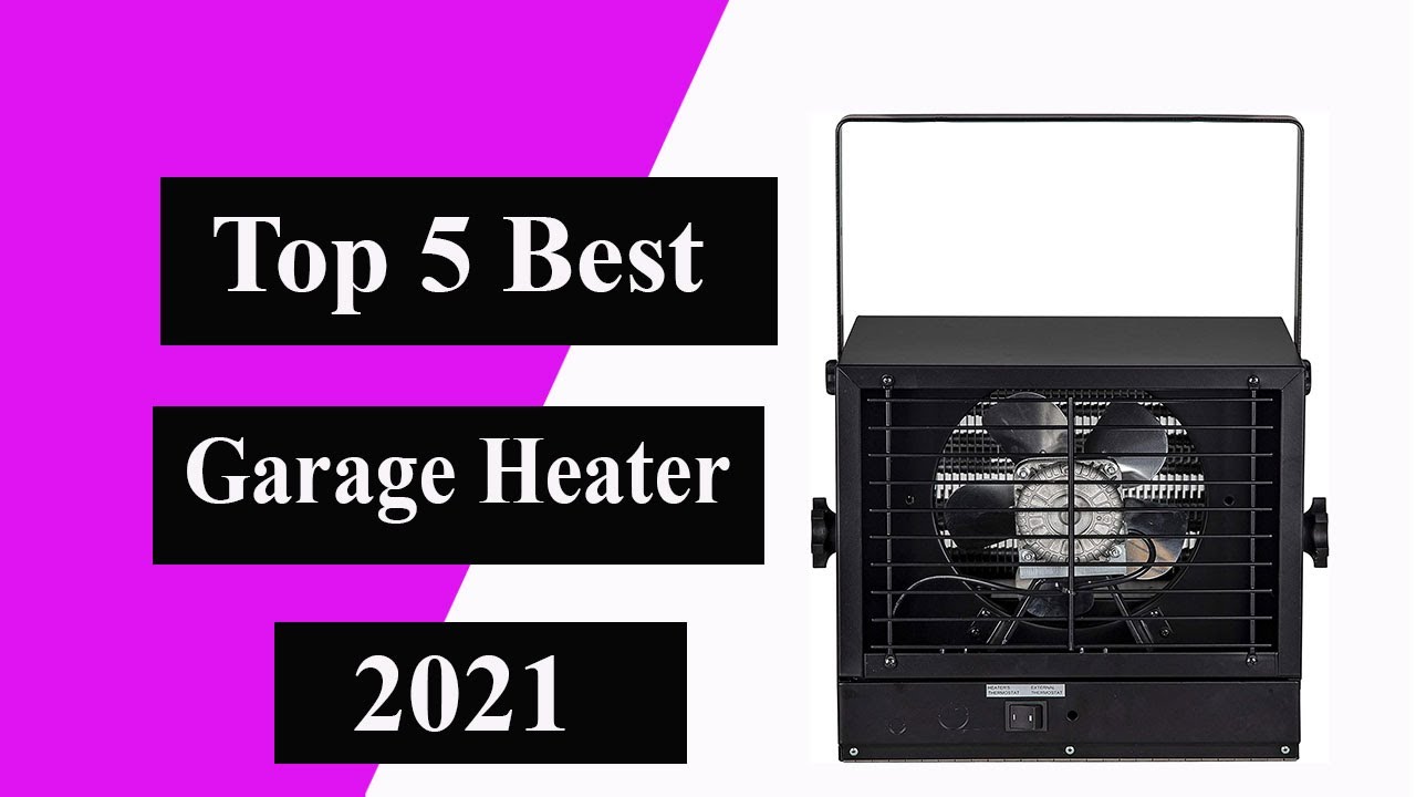 Top 5 best Garage Heater 2021