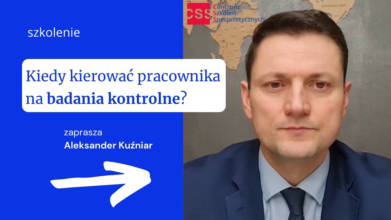 Kiedy kierować pracownika na badania kontrolne? Wyjaśnia Aleksander Kuźniar