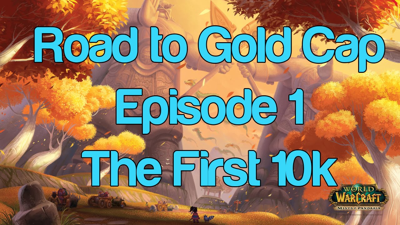 Road to Gold Cap Ep. 1 - The First 10k - WoW Gold