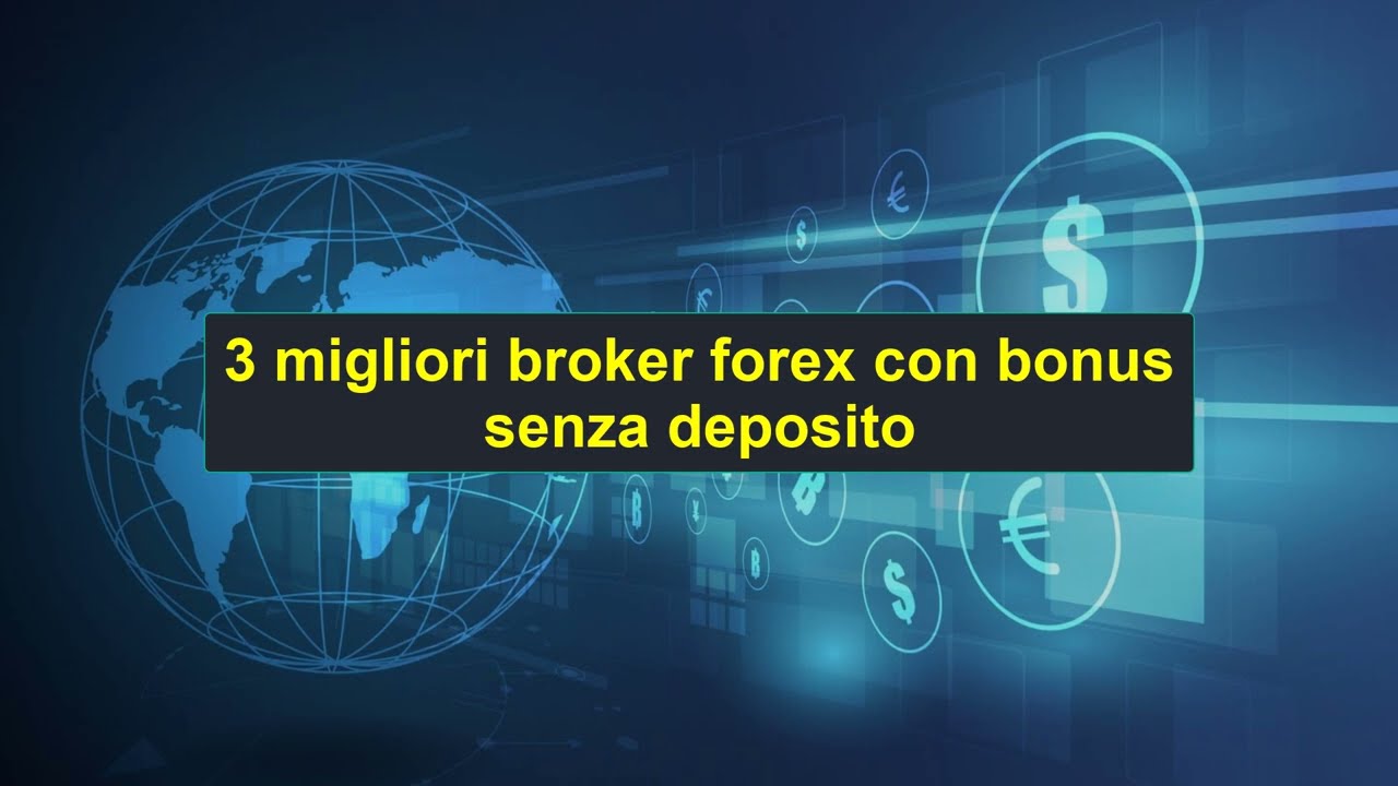 3 Migliori Broker Forex con Bonus Senza Deposito | Classifica dei Migliori Broker Forex | 0523