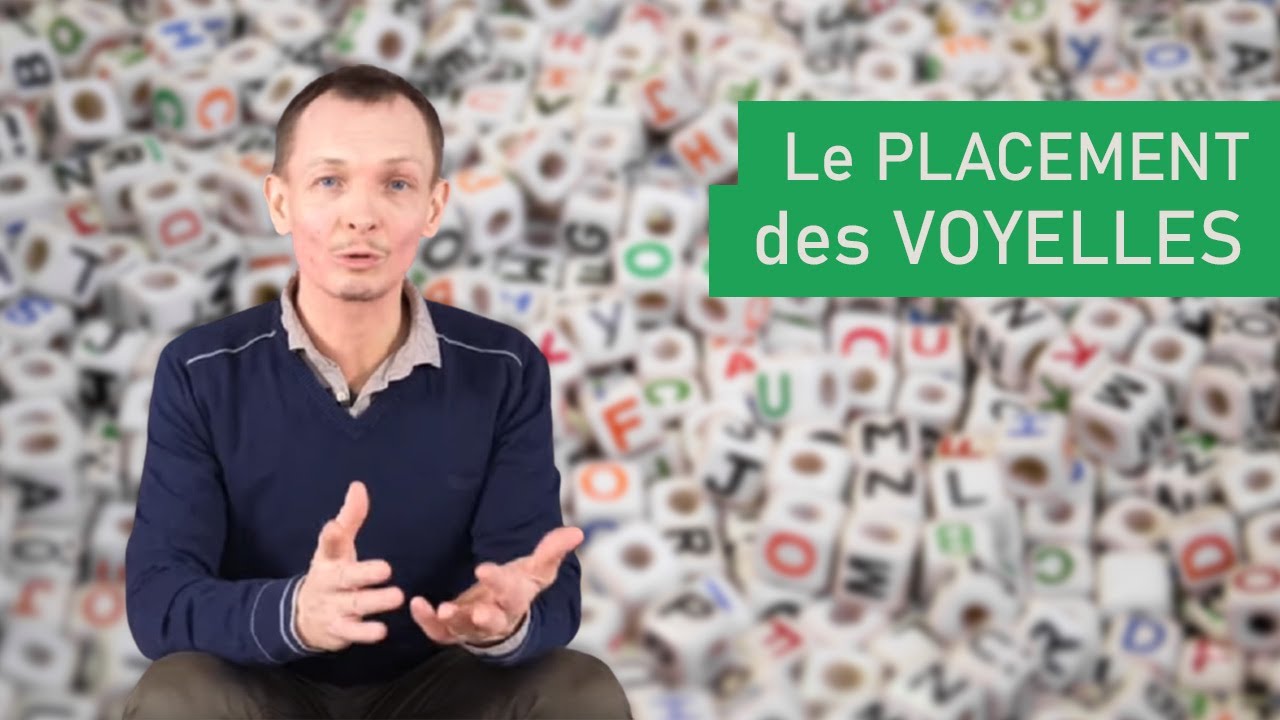 Comment bien PLACER ses VOYELLES