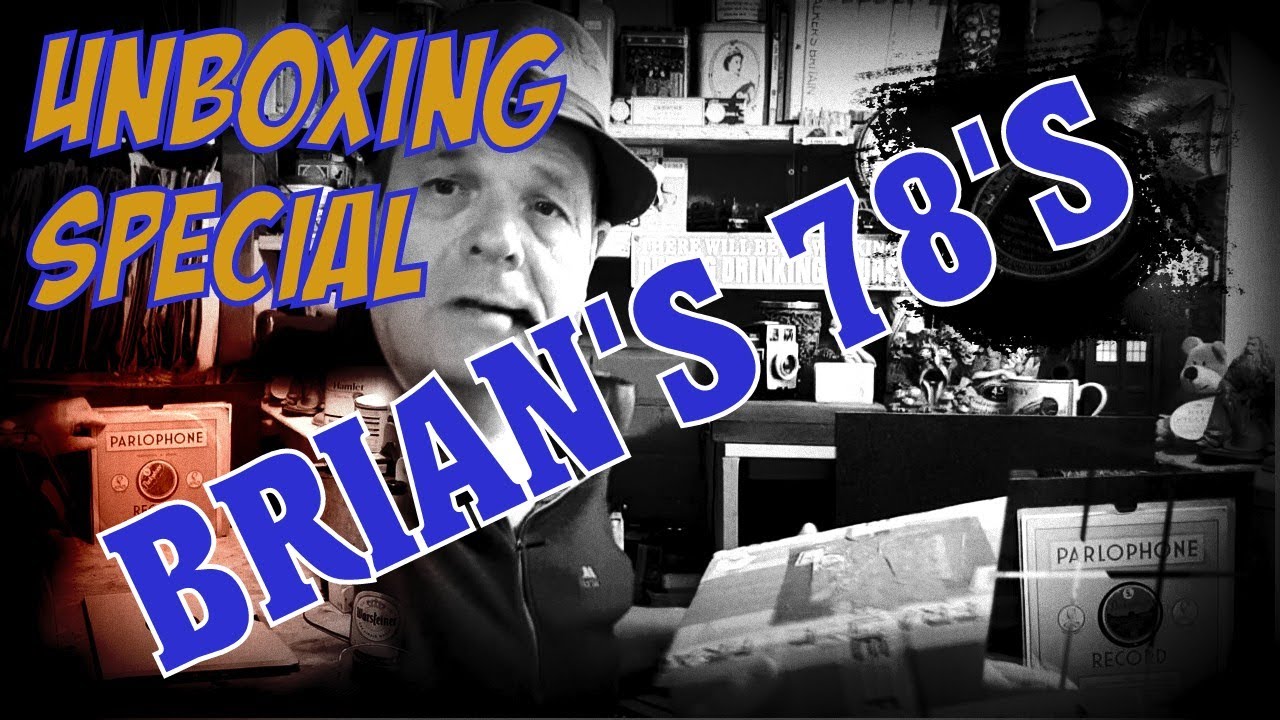 UNBOXING SPECIAL - BRIAN'S 78'S - 78rpm collecting