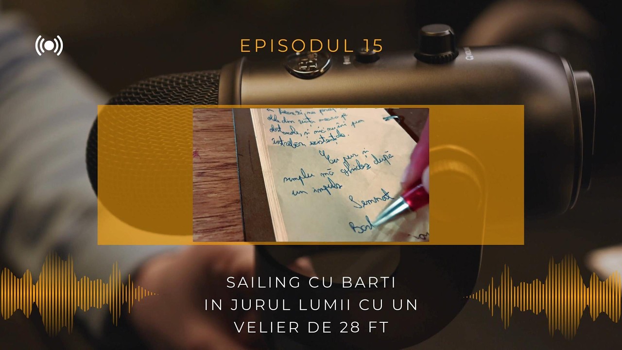 &Icirc;nconjurul lumii &icirc;ntr-o barcă de 28 picioare? Povestea lui Barti ⛵ - ep. 15