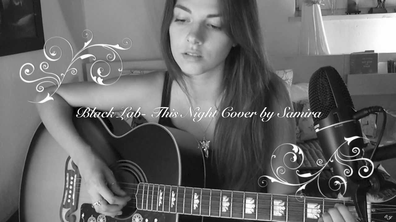 Black Lab- this night cover by Samira