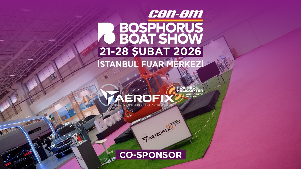 Bosphorus Boat Show 2026 Co-Sponsorumuz: Aerofix Robinson Helicopter