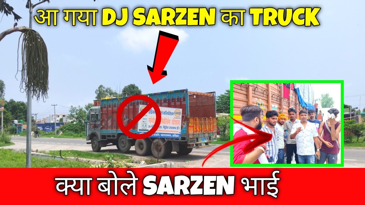 Dj SarZen आ गया ट्रक अब होगा Dj Setup Ready !! Full Video @djmanoharranavlogs