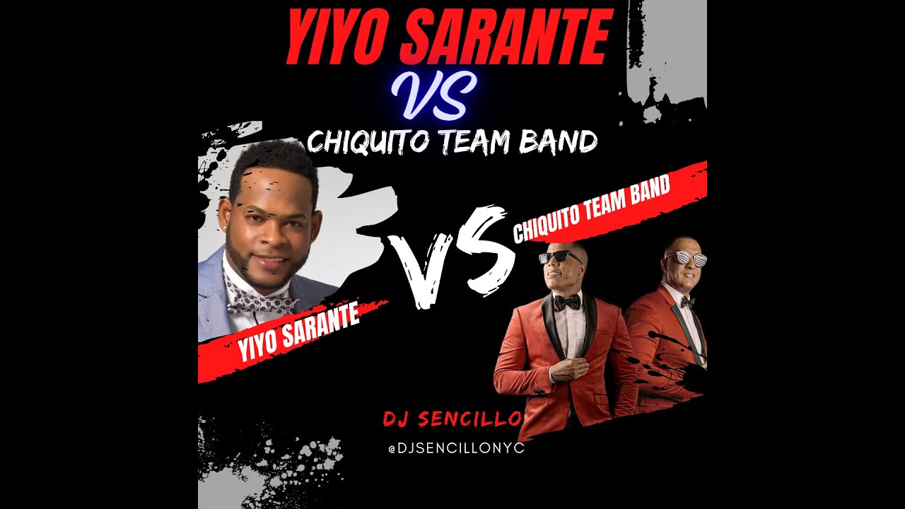 YIYO SARANTE VS CHIQUITO TEAM BAND 🎤🎵 SUS MEJORES EXITOS DJ SENCILLO#yiyosarante #chiquitoteamband