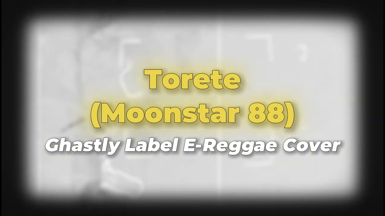 Torete (Moonstar 88) Reggae Cover