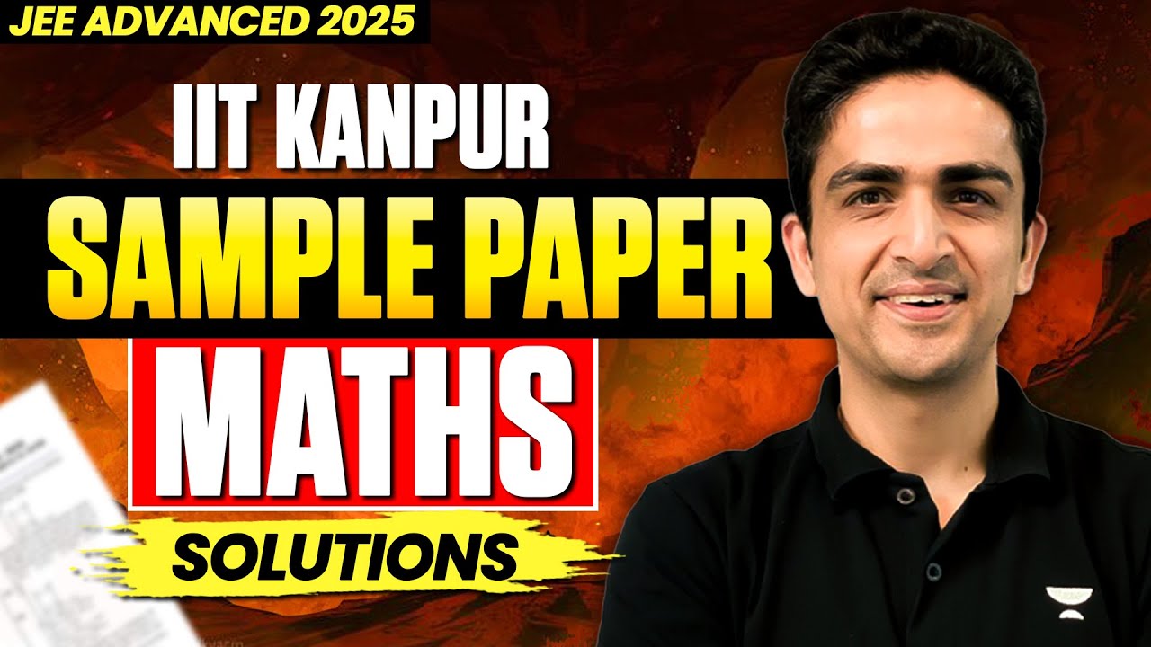 IIT Kanpur Sample Paper Solution | JEE Advanced 2025