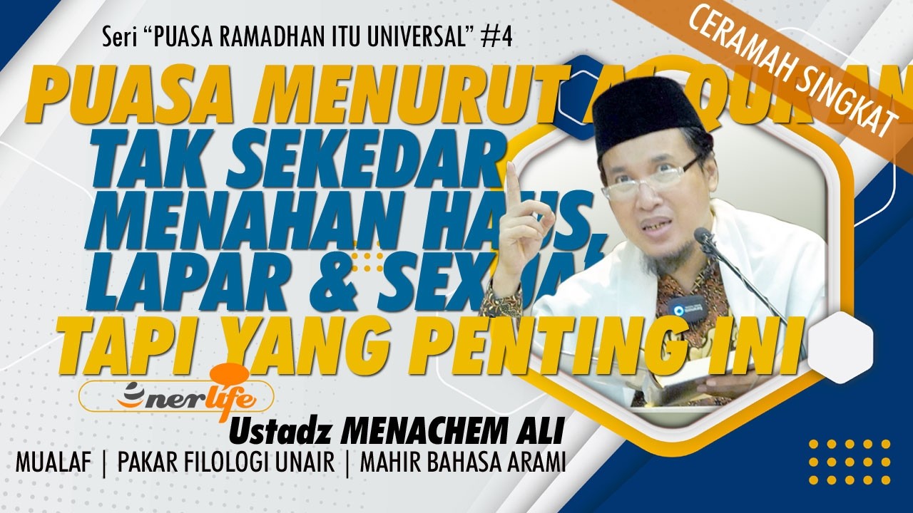 Puasa Menurut Al Qur'an TAK SEKEDAR MENAHAN HAUS, LAPAR & SEXUAL Tapi Juga Ini | Ustadz MENACHEM ALI