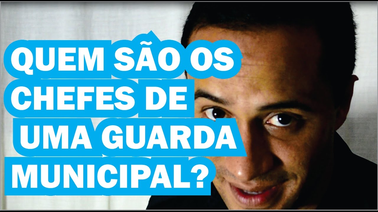 QUEM SÃO OS CHEFES DE UMA GUARDA MUNICIPAL?