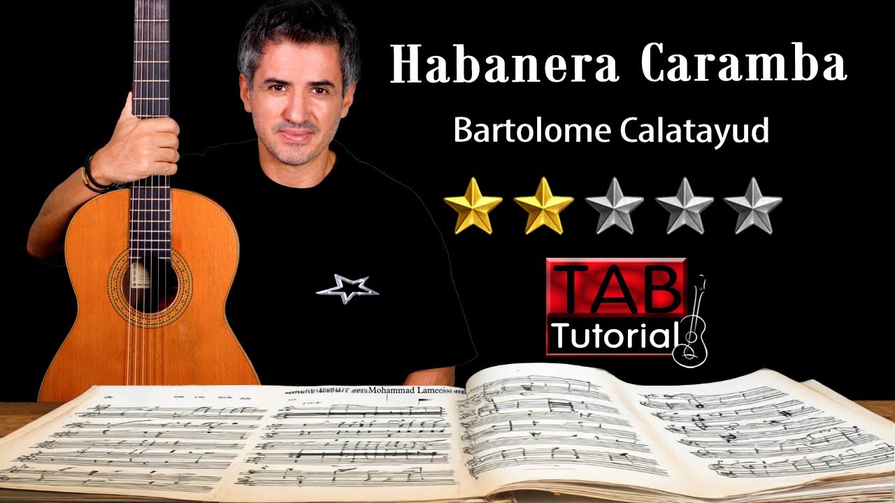 Habanera Caramba By Bartolome Calatayud | Fingerstyle Guitar Tutorial + Sheet & Tab