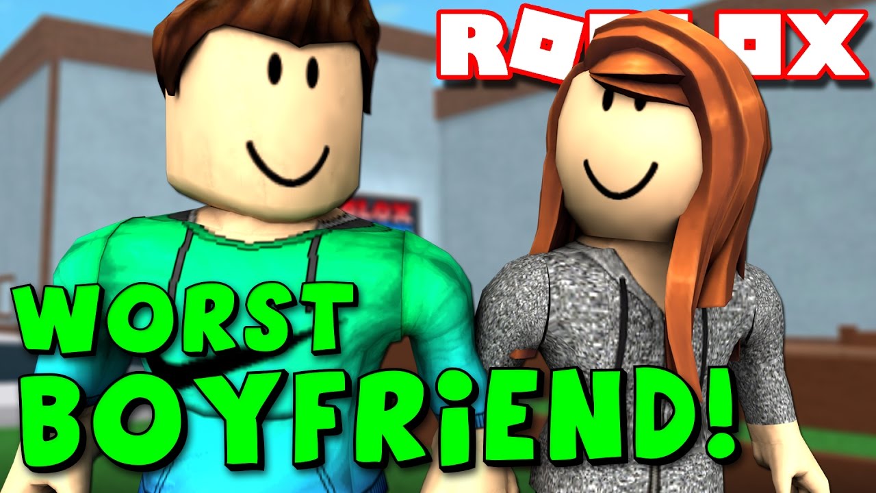 WORST BOYFRIEND in ROBLOX!