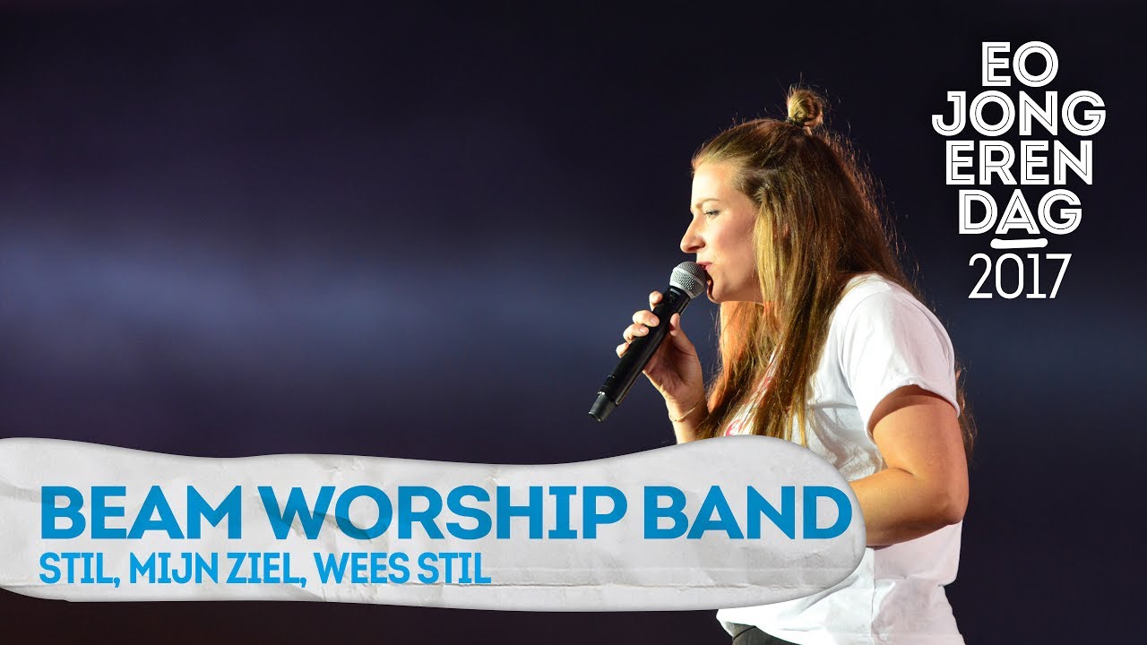 BEAM WORSHIP BAND - STIL, MIJN ZIEL, WEES STIL [LIVE at EOJD 2017]