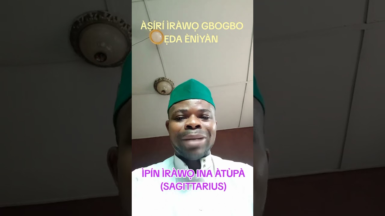 ÌPÍN ÌRÀWỌ INA ÀTÙPÀ (SAGITTARIUS) FULL DETAILS.