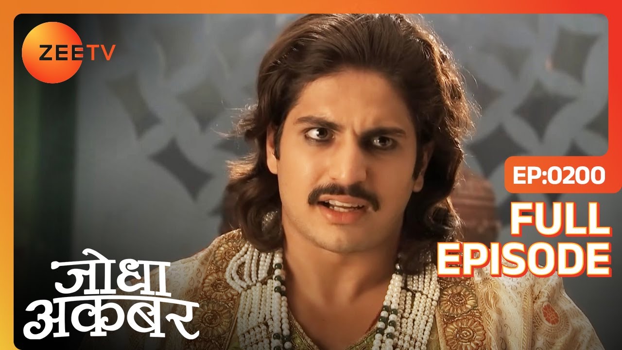 Akbar ने Jodha से नहीं की बात | Jodha Akbar | Full Ep. 200 | ZEE TV