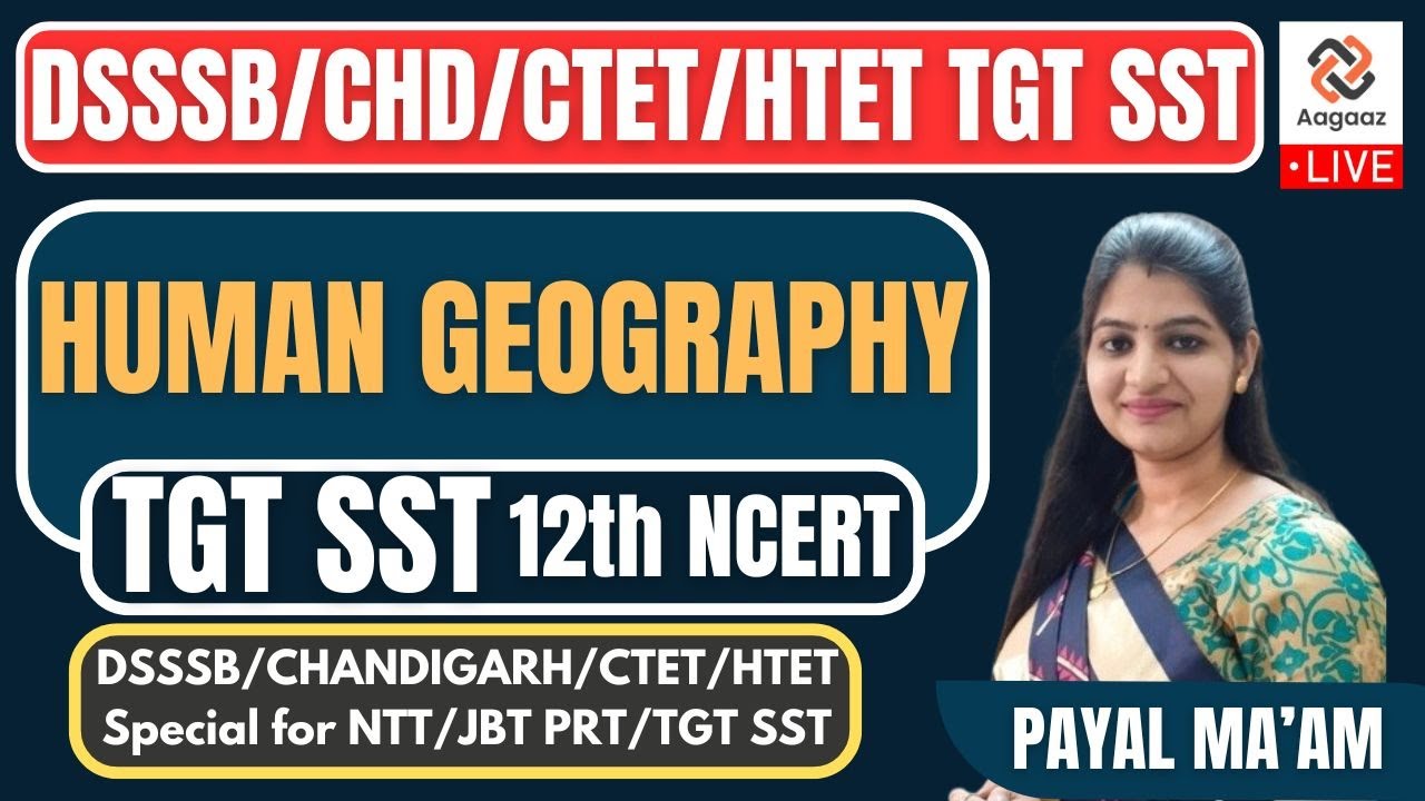 Human Geography 12th Class 02  NCERT | DSSSB/ CHD TGT SST | #payalguptamam #tgt #sst #geography