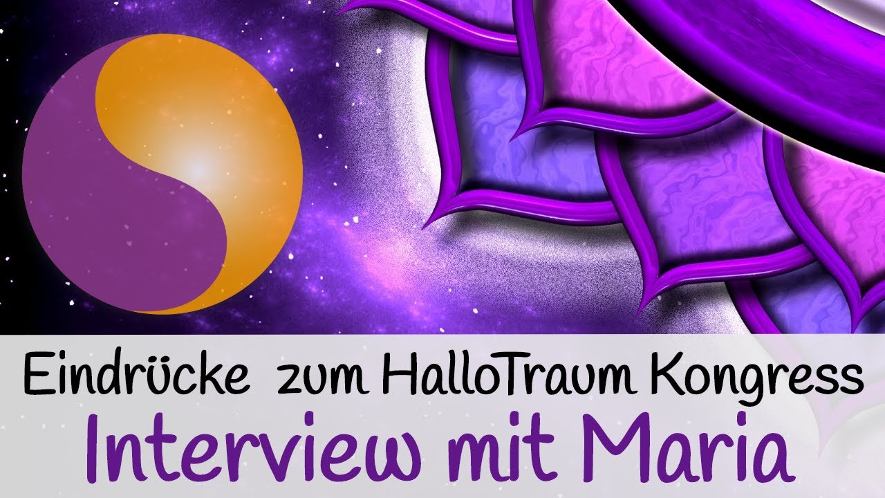 Eindr&uuml;cke von Maria aus dem Spiritbalance Team zum HalloTraum Kongress in &Ouml;sterreich