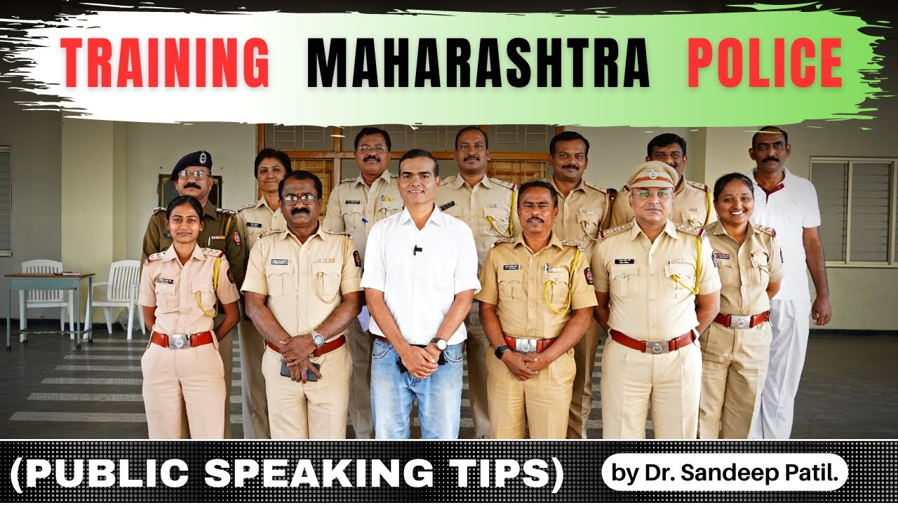 Best public speaking tips. | Training Maharashtra Police. | by Dr. Sandeep Patil.
