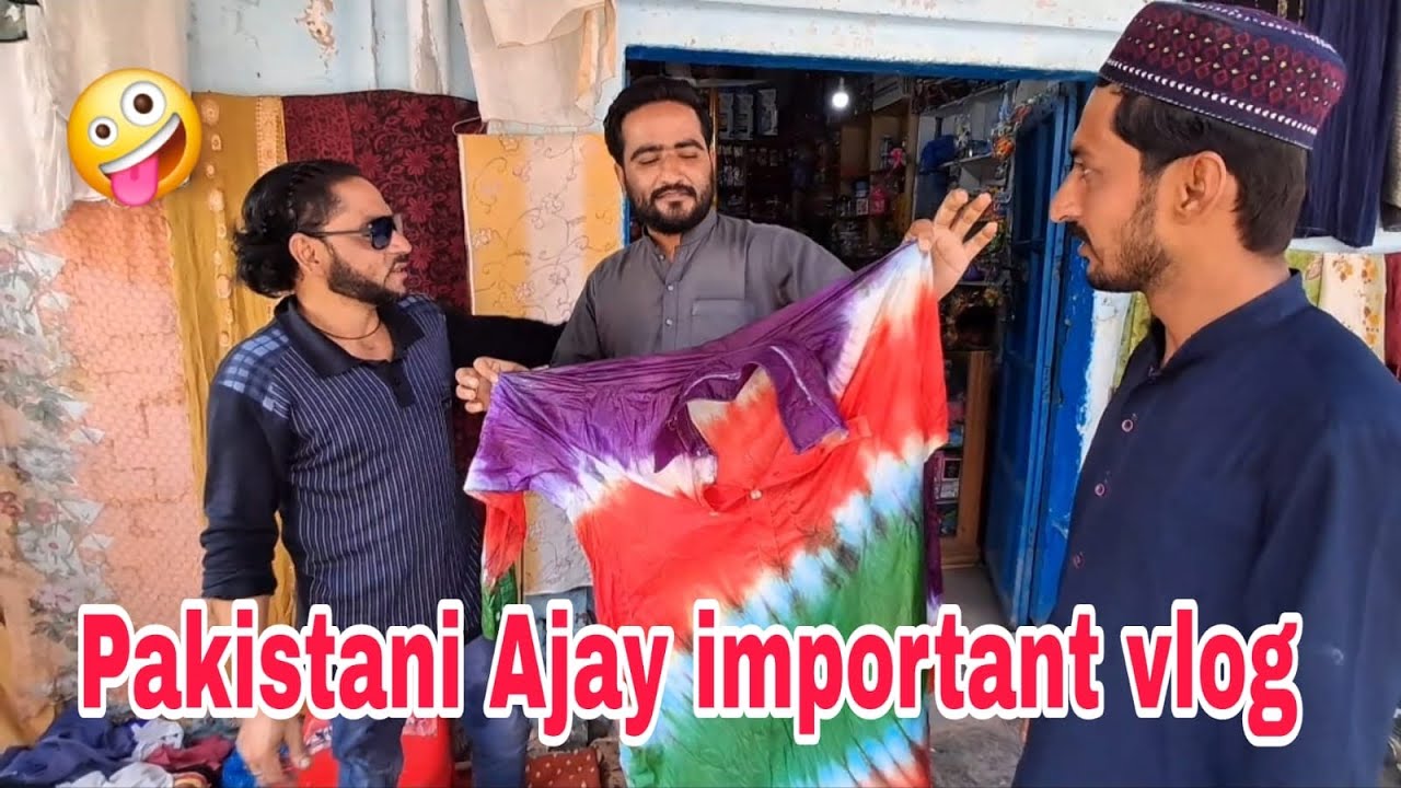 Pakistani Ajay important vlog
