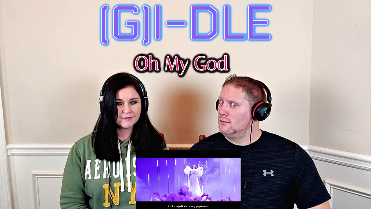 (G)I-DLE - 'Oh my god' Official Music Video REACTION