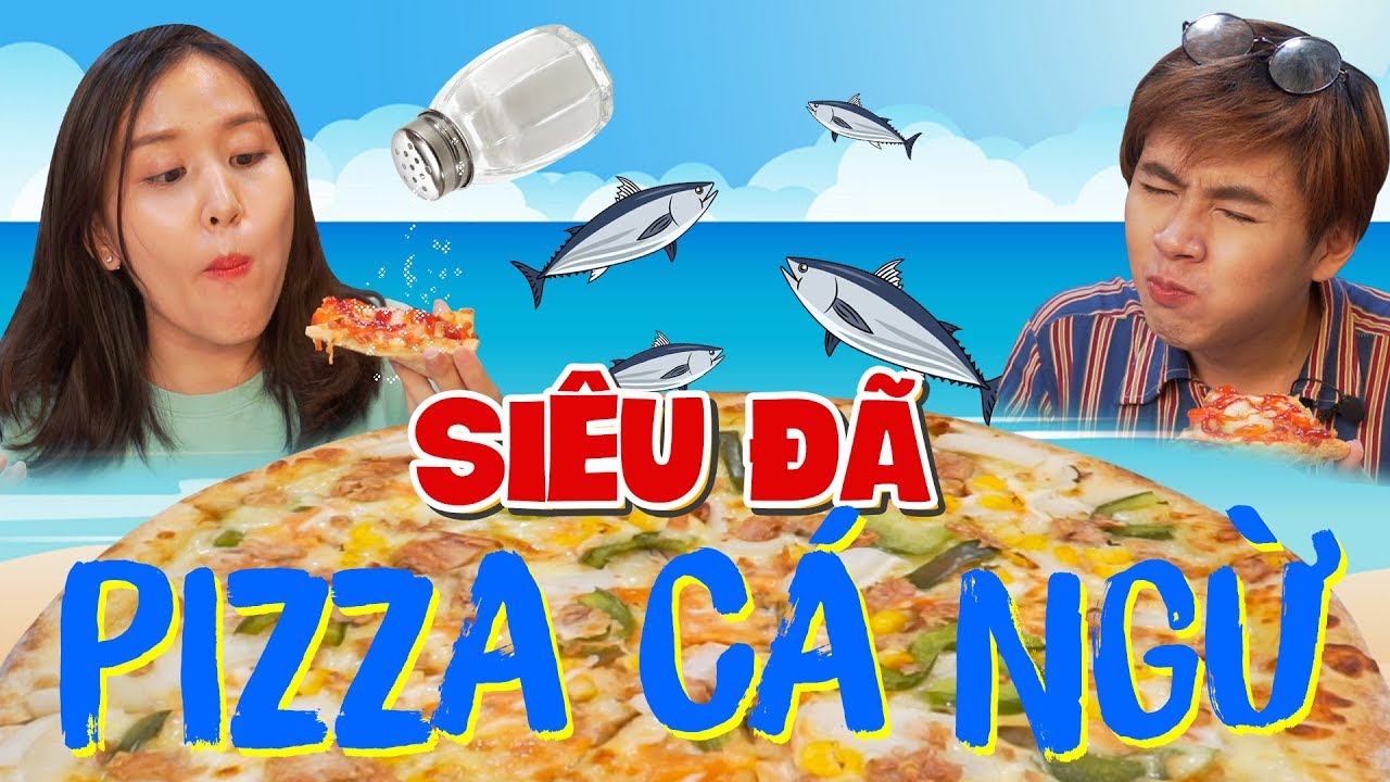 HÔM NAY ĂN GÌ - PIZZA CÁ NGỪ BIỂN KHƠI đặc trị cho thánh 