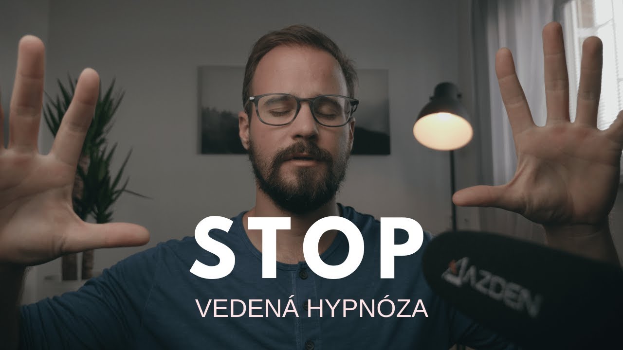 Vedená HYPNÓZA: STOP negatívnym tranzom (úzkosť, hnev, strach..)