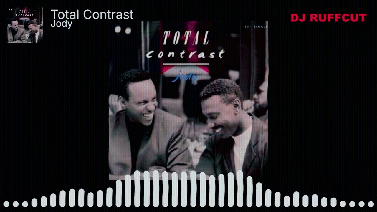 Total Contrast - Jody (Ruffcut MashUp)