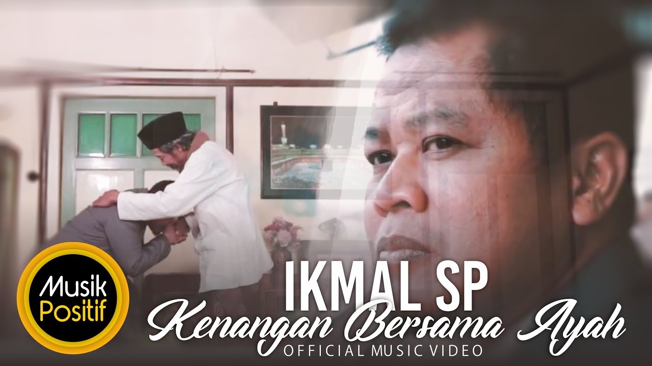 Kenangan Bersama Ayah - Ikmal SP (Official Music Video)