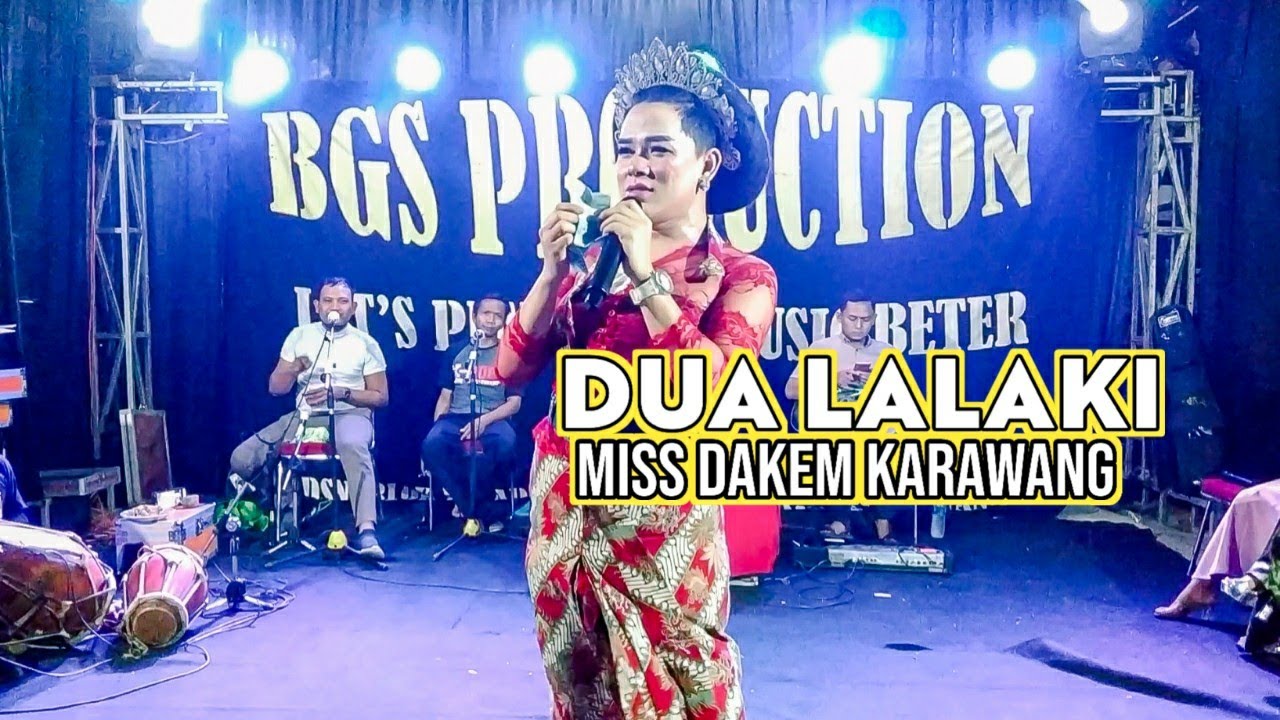 Dua lalaki | lagu viral Tik tok Miss Dakem Karawang