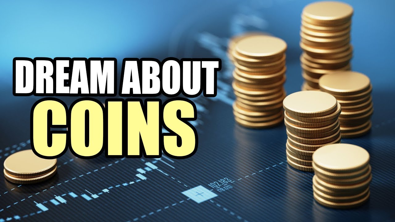 Dream about Coins &ndash; Meaning and interpretation - Sign Meaning