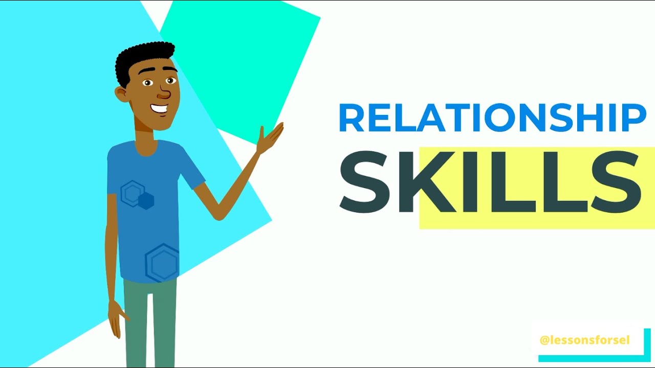 SOCIAL EMOTIONAL LEARNING VIDEO LESSONS WEEK 9: RELATIONSHIP SKILLS