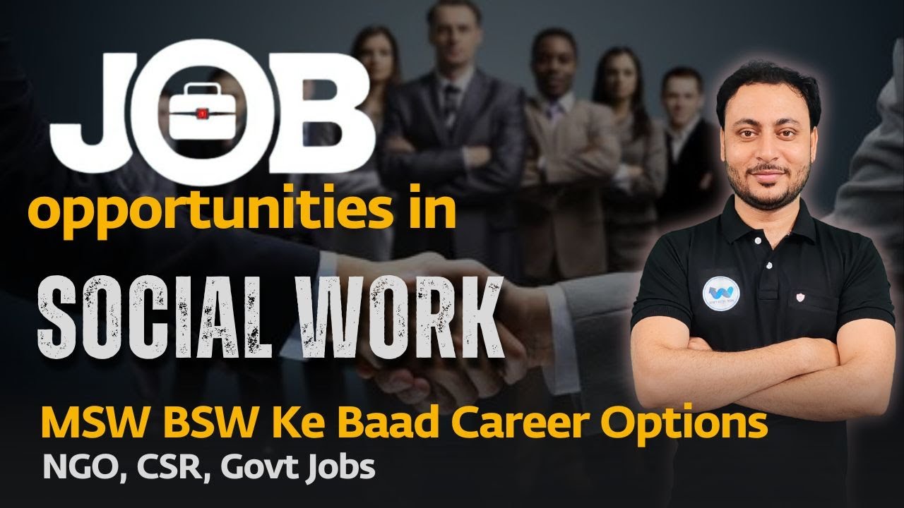 Top Social Work Job opportunities | MSW, BSW Ke Baad Career Options | NGO, CSR, Government, Jobs