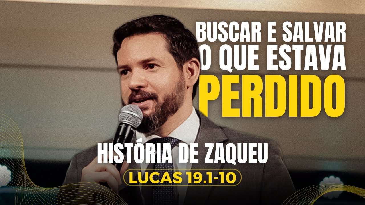 Jesus Busca o Perdido: Restauração da Dignidade e Identidade de Zaqueu - Pr Victor Soares