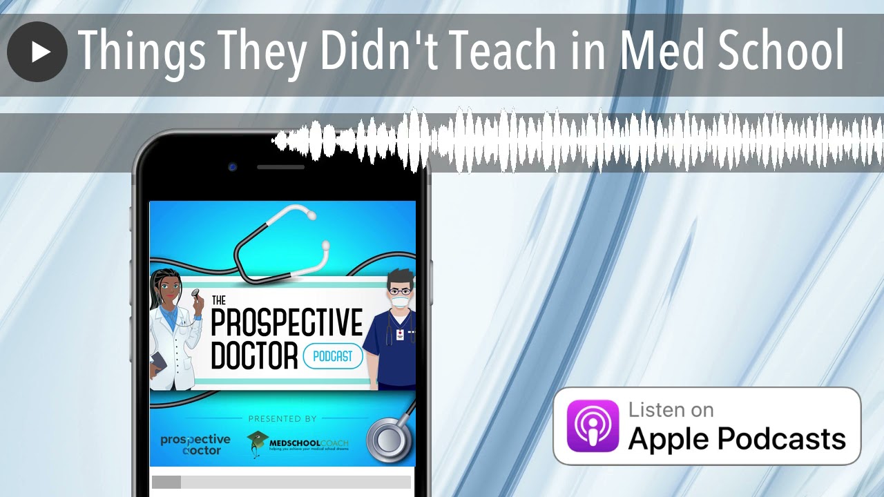 Things They Didn't Teach in Med School
