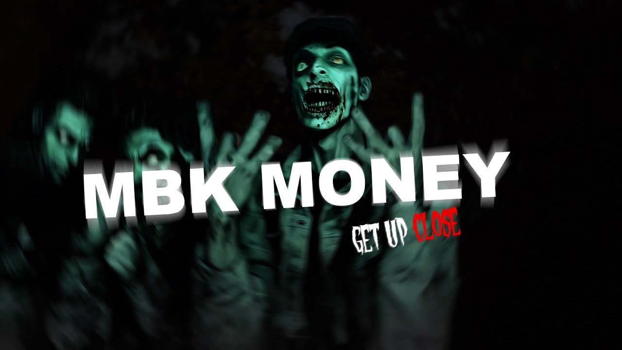 MBK MONEY - GET UP CLOSE (4K) (Official Music Video)