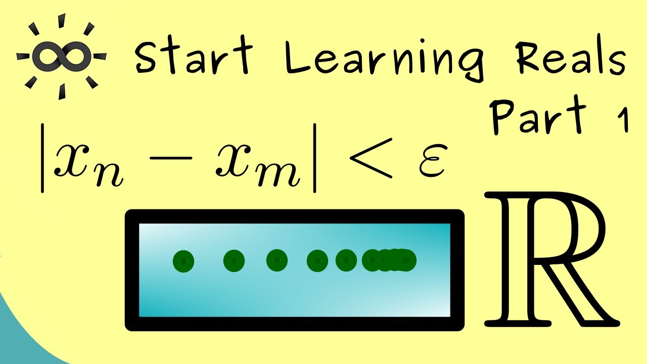 Start Learning Reals 1 | Cauchy Sequences