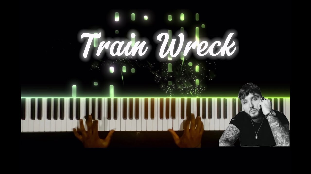 Train Wreck (James Arthur) -  piano tutorial