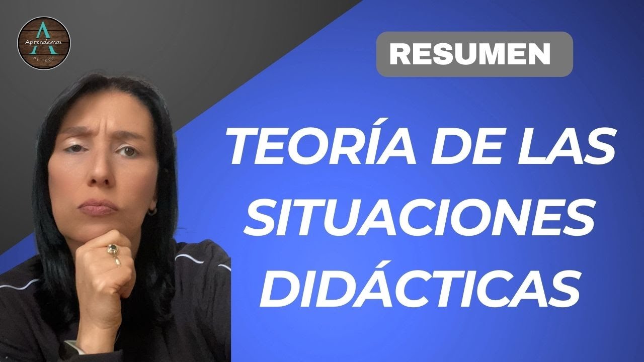 📕RESUMEN DE LA TEORÍA DE LAS SITUACIONES DIDÁCTICAS- Guy Brousseau 