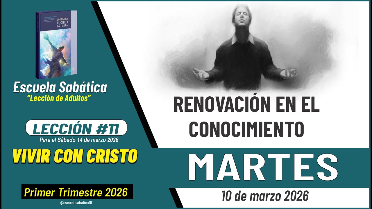 Lección #11 – Martes 10 de marzo | Renovación en el conocimiento (Colosenses 3:6-11)