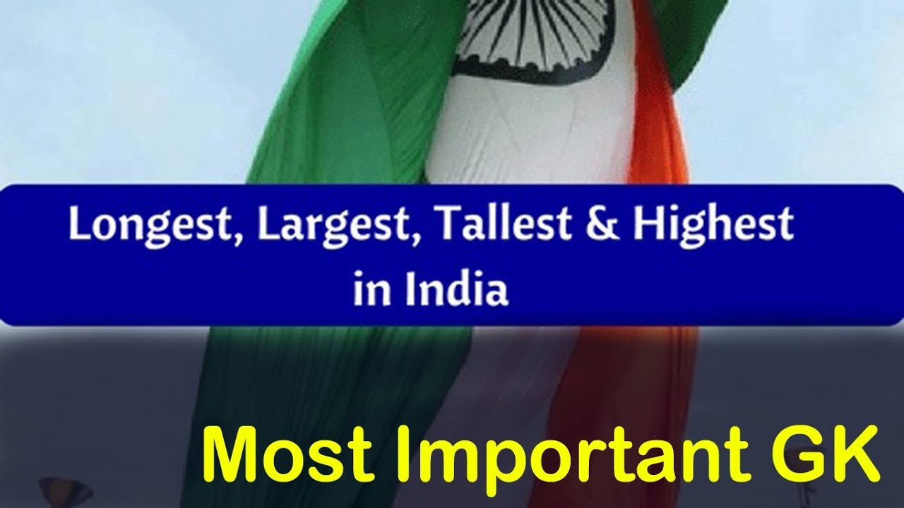 Longest, Highest Biggest, Largest, Tallest in India For All Competitive Exams || Gk Adda
